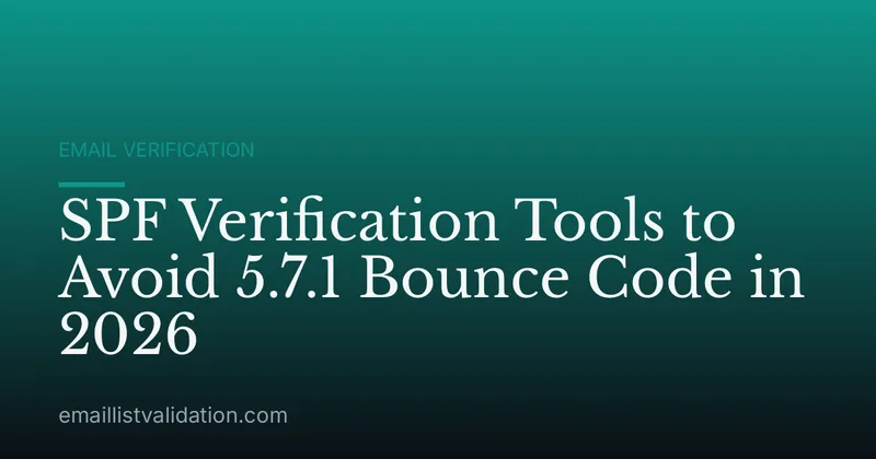 SPF Verification Tools to Avoid 5.7.1 Bounce Code in 2026