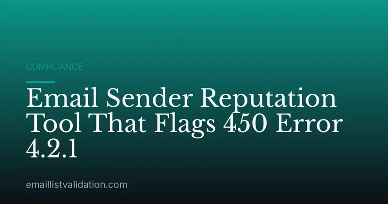 Email Sender Reputation Tool That Flags 450 Error 4.2.1