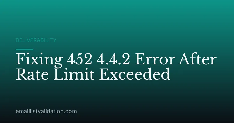 Fixing 452 4.4.2 Error After Rate Limit Exceeded