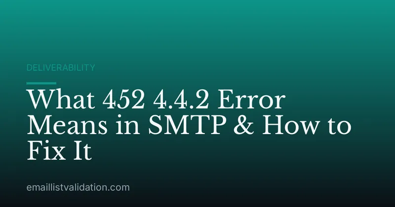 What 452 4.4.2 Error Means in SMTP & How to Fix It