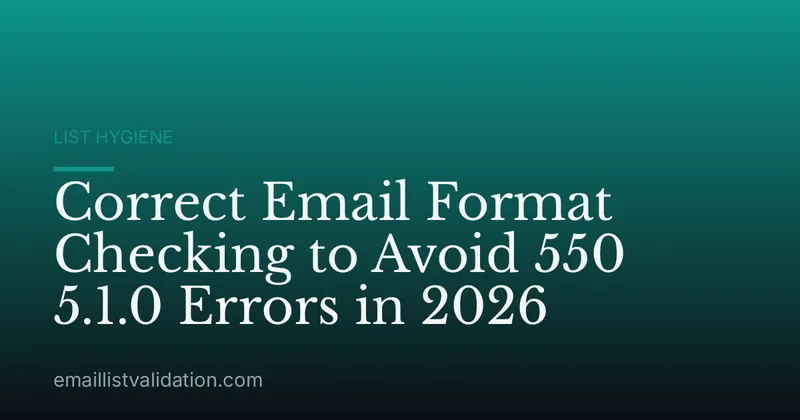 Correct Email Format Checking to Avoid 550 5.1.0 Errors in 2026