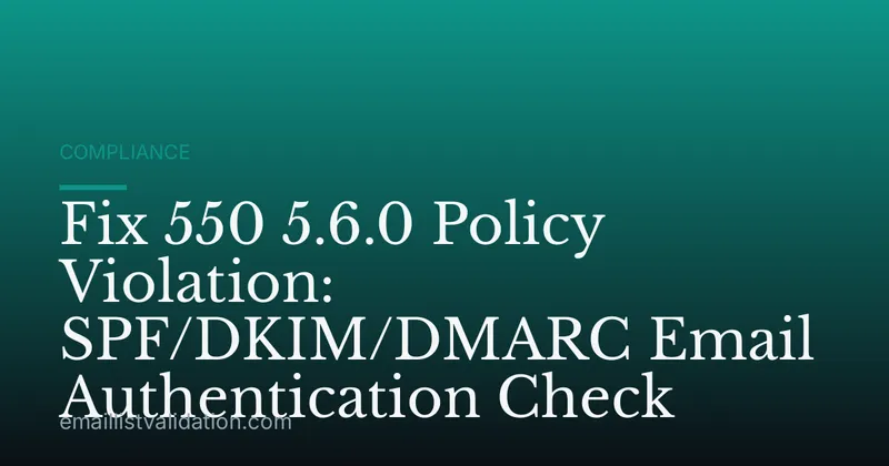 Fix 550 5.6.0 Policy Violation: SPF/DKIM/DMARC Email Authentication Check