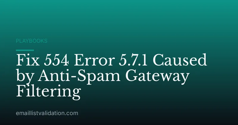 Fix 554 Error 5.7.1 Caused by Anti-Spam Gateway Filtering