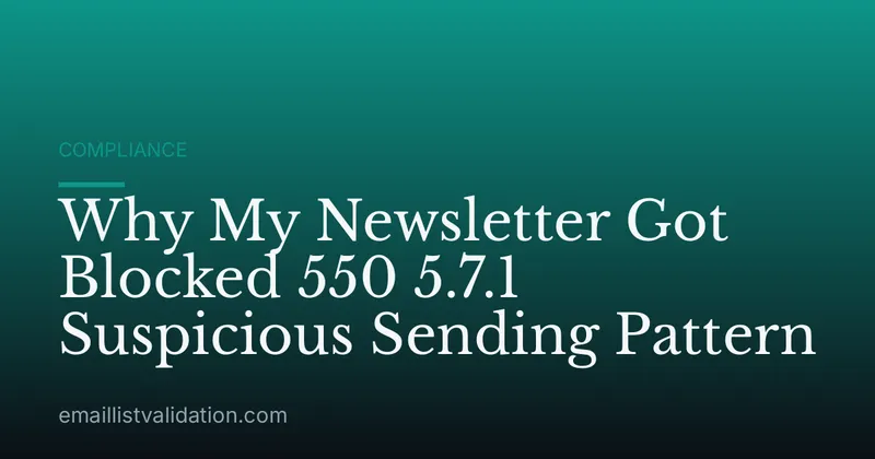 Why My Newsletter Got Blocked 550 5.7.1 Suspicious Sending Pattern