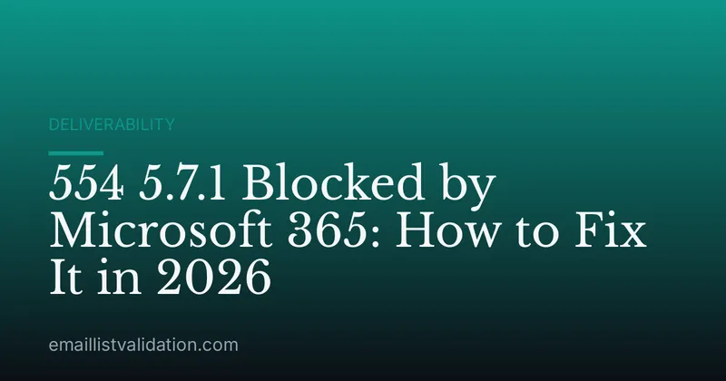 554 5.7.1 Blocked by Microsoft 365: How to Fix It in 2026