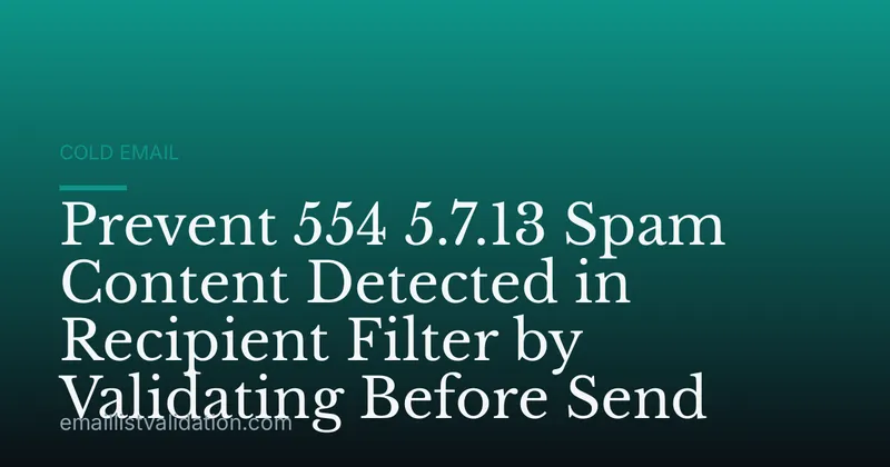 Prevent 554 5.7.13 Spam Content Detected in Recipient Filter by Validating Before Send
