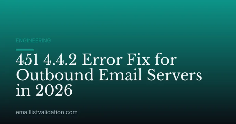451 4.4.2 Error Fix for Outbound Email Servers in 2026