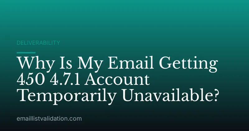 Why Is My Email Getting 450 4.7.1 Account Temporarily Unavailable?