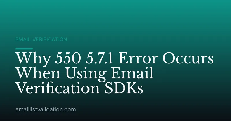 Why 550 5.7.1 Error Occurs When Using Email Verification SDKs