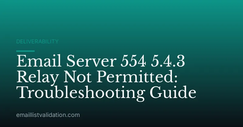 Email Server 554 5.4.3 Relay Not Permitted: Troubleshooting Guide
