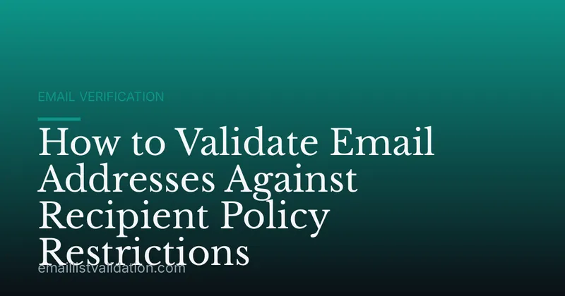How to Validate Email Addresses Against Recipient Policy Restrictions