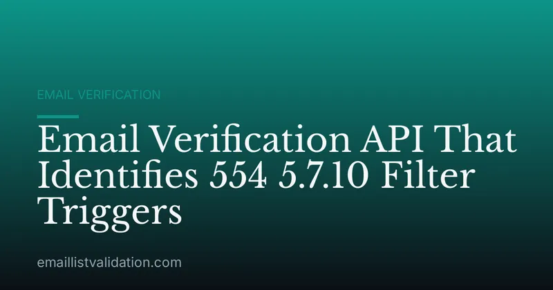 Email Verification API That Identifies 554 5.7.10 Filter Triggers