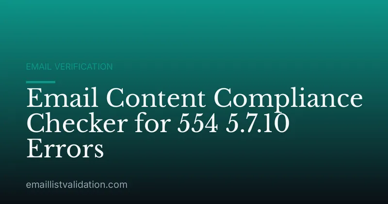 Email Content Compliance Checker for 554 5.7.10 Errors