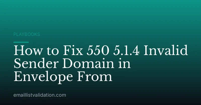 How to Fix 550 5.1.4 Invalid Sender Domain in Envelope From