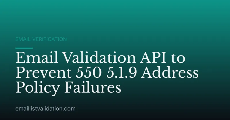 Email Validation API to Prevent 550 5.1.9 Address Policy Failures