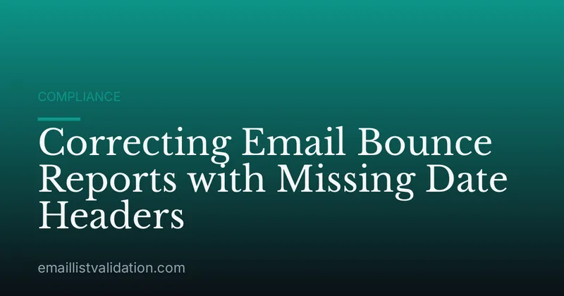 Correcting Email Bounce Reports with Missing Date Headers