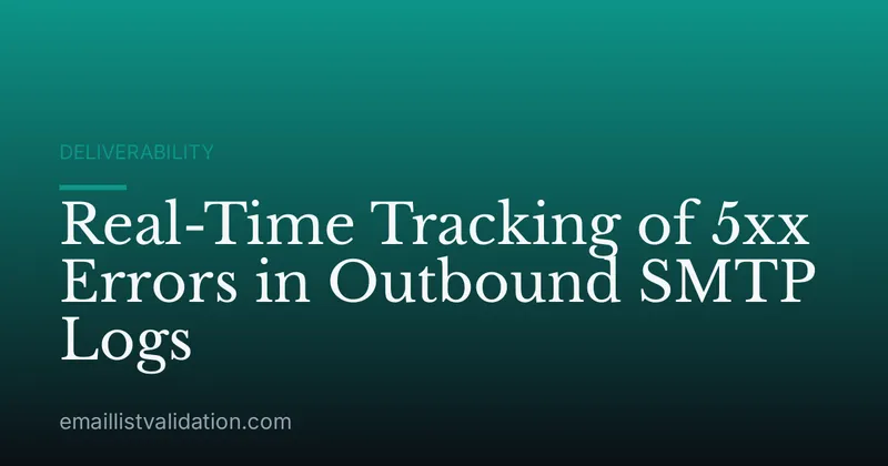 Real-Time Tracking of 5xx Errors in Outbound SMTP Logs