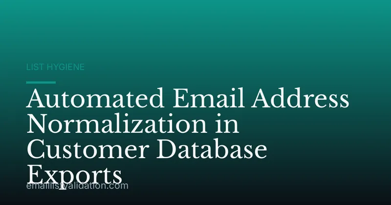 Automated Email Address Normalization in Customer Database Exports