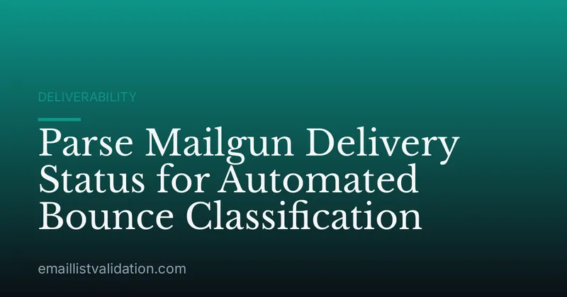 Parse Mailgun Delivery Status for Automated Bounce Classification
