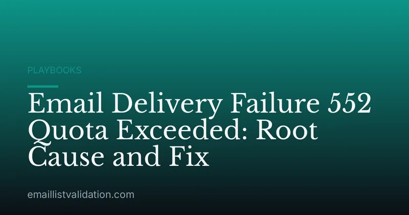Email Delivery Failure 552 Quota Exceeded: Root Cause and Fix