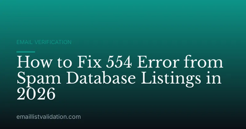 How to Fix 554 Error from Spam Database Listings in 2026