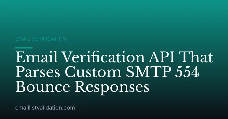Email Verification API That Parses Custom SMTP 554 Bounce Responses