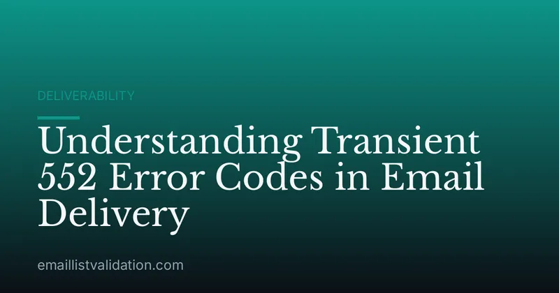 Understanding Transient 552 Error Codes in Email Delivery