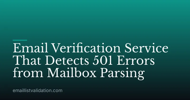 Email Verification Service That Detects 501 Errors from Mailbox Parsing