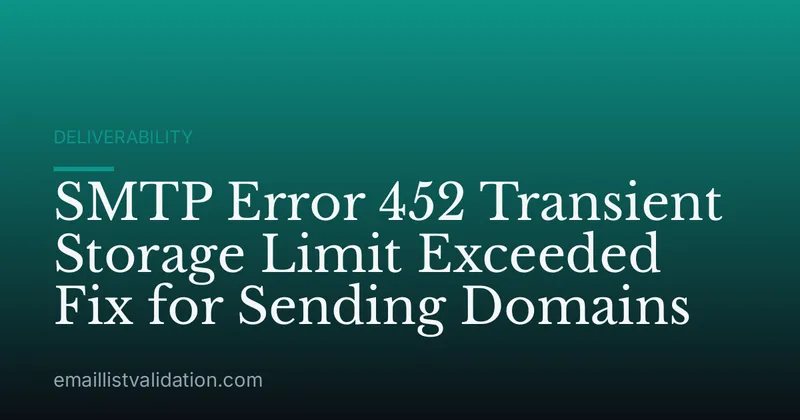 SMTP Error 452 Transient Storage Limit Exceeded Fix for Sending Domains