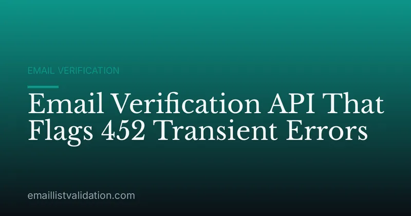 Email Verification API That Flags 452 Transient Errors