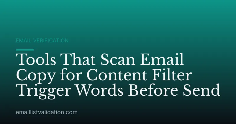 Tools That Scan Email Copy for Content Filter Trigger Words Before Send