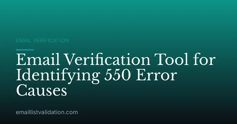 Email Verification Tool for Identifying 550 Error Causes