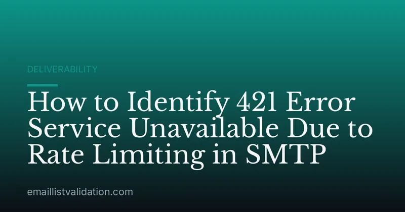 How to Identify 421 Error Service Unavailable Due to Rate Limiting in SMTP