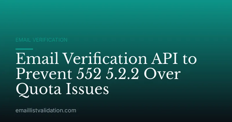 Email Verification API to Prevent 552 5.2.2 Over Quota Issues