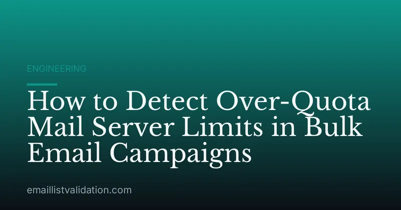 How to Detect Over-Quota Mail Server Limits in Bulk Email Campaigns