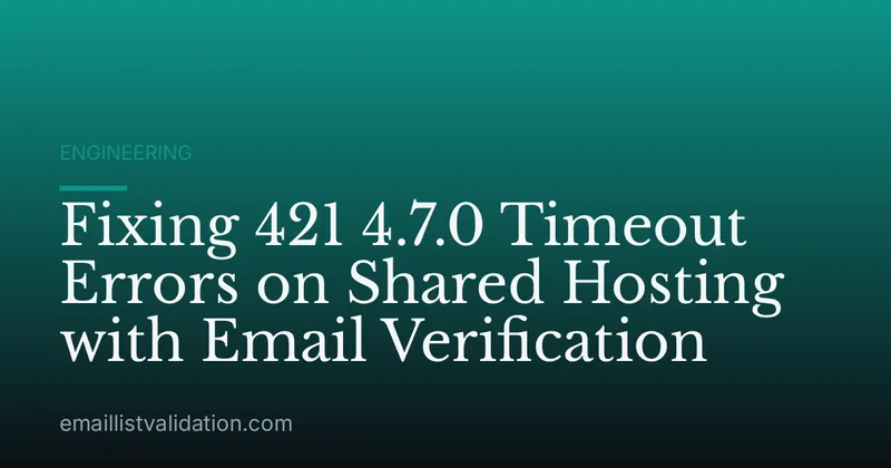 Fixing 421 4.7.0 Timeout Errors on Shared Hosting with Email Verification