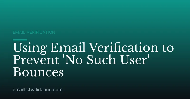 Using Email Verification to Prevent 'No Such User' Bounces