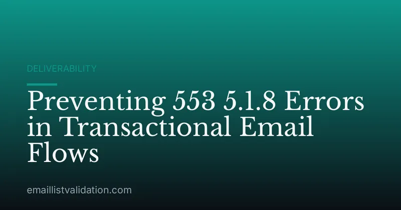 Preventing 553 5.1.8 Errors in Transactional Email Flows