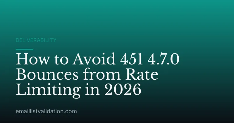 How to Avoid 451 4.7.0 Bounces from Rate Limiting in 2026