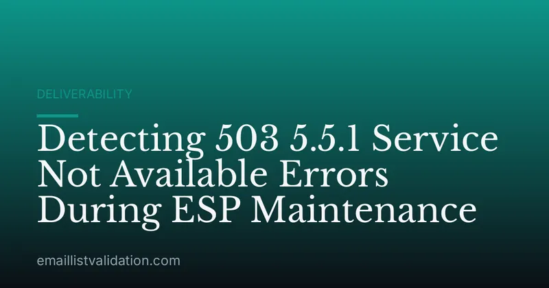 Detecting 503 5.5.1 Service Not Available Errors During ESP Maintenance