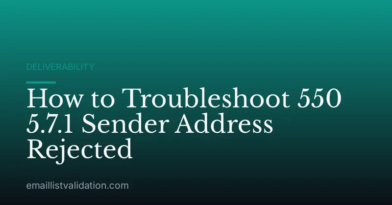 How to Troubleshoot 550 5.7.1 Sender Address Rejected