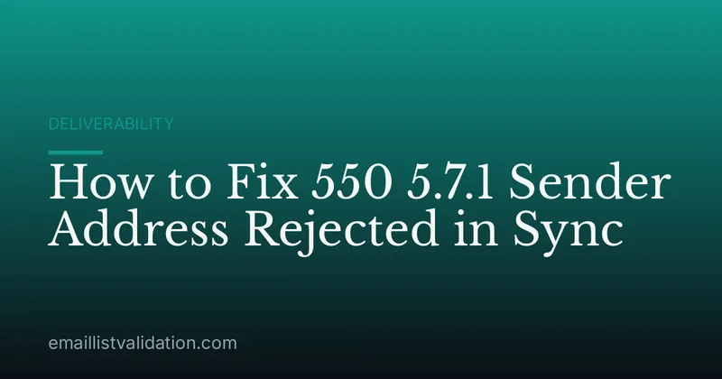 How to Fix 550 5.7.1 Sender Address Rejected in Sync