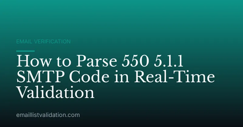 How to Parse 550 5.1.1 SMTP Code in Real-Time Validation