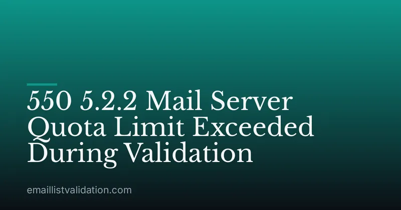 550 5.2.2 Mail Server Quota Limit Exceeded During Validation