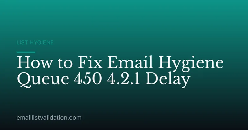 How to Fix Email Hygiene Queue 450 4.2.1 Delay