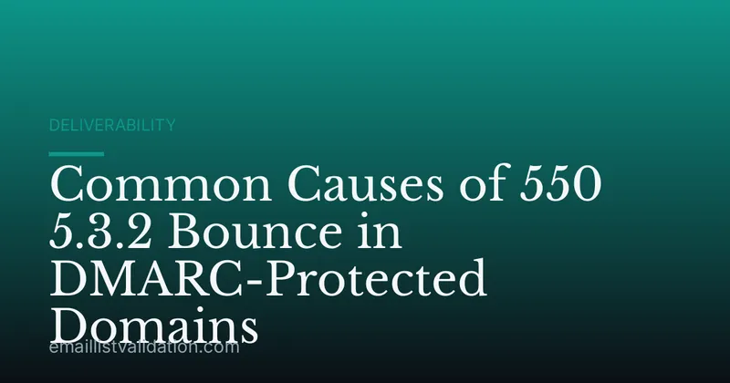 Common Causes of 550 5.3.2 Bounce in DMARC-Protected Domains