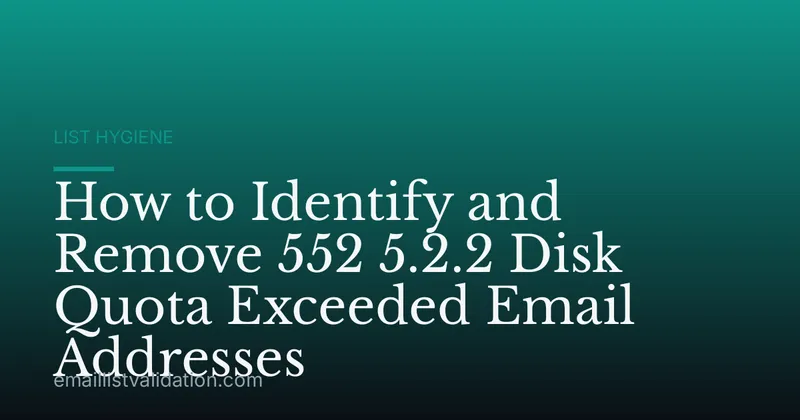 How to Identify and Remove 552 5.2.2 Disk Quota Exceeded Email Addresses