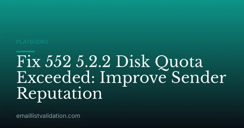 Fix 552 5.2.2 Disk Quota Exceeded: Improve Sender Reputation