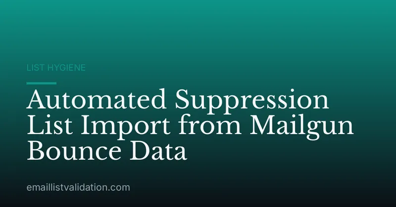 Automated Suppression List Import from Mailgun Bounce Data