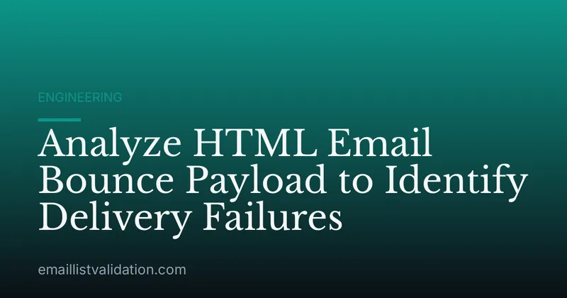 Analyze HTML Email Bounce Payload to Identify Delivery Failures
